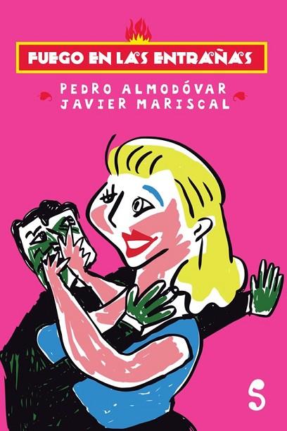 FUEGO EN LAS ENTRAÑAS | 9788494015694 | ALMODOVAR, PEDRO / MARISCAL, JAVIER | Llibreria Online de Vilafranca del Penedès | Comprar llibres en català