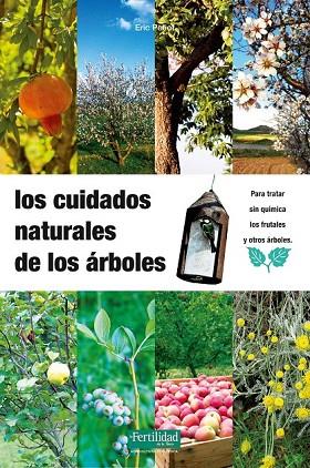 LOS CUIDADOS NATURALES DE LOS ARBOLES | 9788493630836 | PETIOT, E | Llibreria Online de Vilafranca del Penedès | Comprar llibres en català