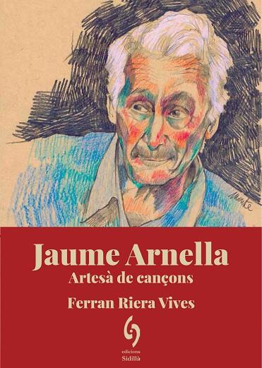 JAUME ARNELLA ARTESÀ DE CANÇONS | 9788412574753 | RIERA VIVES, FERRAN | Llibreria L'Odissea - Libreria Online de Vilafranca del Penedès - Comprar libros