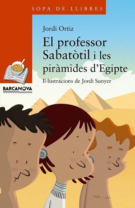 EL PROFESSOR SABATÒTIL I LES PIRÀMIDES D ' EGIPTE | 9788448930769 | ORTIZ, JORDI | Llibreria Online de Vilafranca del Penedès | Comprar llibres en català