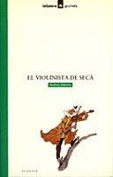 EL VIOLINISTA DE SECA | 9788424681128 | ANDREU SOTORRA | Llibreria Online de Vilafranca del Penedès | Comprar llibres en català