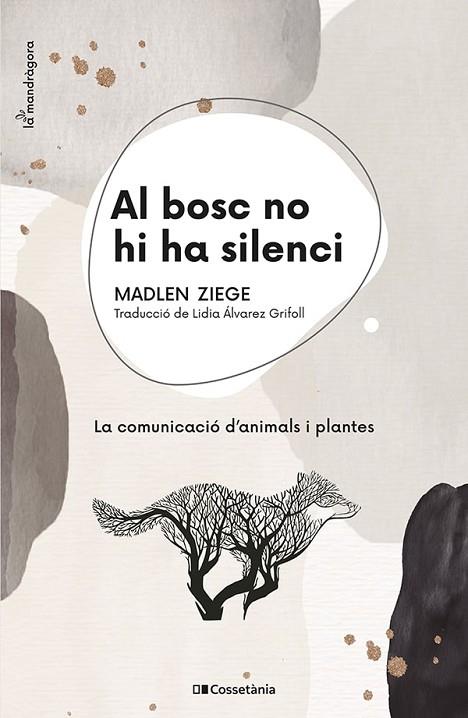AL BOSC NO HI HA SILENCI | 9788413560663 | ZIEGE, MADLEN | Llibreria L'Odissea - Libreria Online de Vilafranca del Penedès - Comprar libros