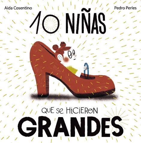10 NIÑAS QUE SE HICIERON GRANDES | 9788469626252 | COSENTINO, AIDA | Llibreria Online de Vilafranca del Penedès | Comprar llibres en català
