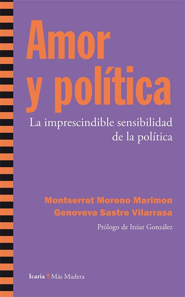 AMOR Y POLÍTICA | 9788498886696 | MORENO, MONRSERRAT / SASTRE, GENOVEVA | Llibreria L'Odissea - Libreria Online de Vilafranca del Penedès - Comprar libros