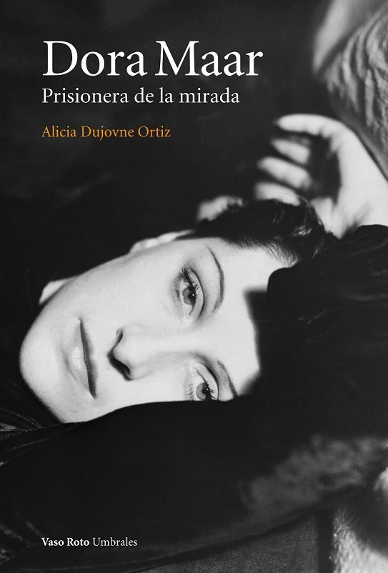 DORA MAAR PRISIONERA DE LA MIRADA | 9788415168737 | DUJOVNE ORTIZ, ALICIA | Llibreria L'Odissea - Libreria Online de Vilafranca del Penedès - Comprar libros