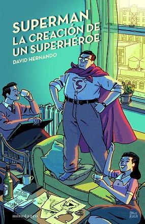 SUPERMAN, LA CREACIÓN DE UN SUPERHÉROE | 9788445012130 | HERNANDO, DAVID | Llibreria Online de Vilafranca del Penedès | Comprar llibres en català