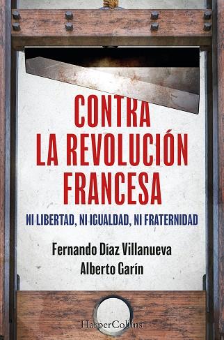 CONTRA LA REVOLUCIÓN FRANCESA | 9788410640252 | GARÍN, ALBERTO/DÍAZ VILLANUEVA, FERNANDO | Llibreria Online de Vilafranca del Penedès | Comprar llibres en català