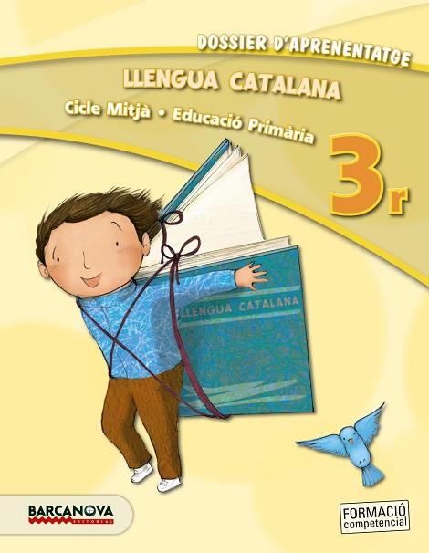 LLENGUA CATALANA 3R CM. DOSSIER D ' APRENENTATGE (ED. 2013) | 9788448931643 | BOIXADERAS, ROSA/BOTA, MONTSERRAT/CAMPS, MONTSERRAT/GONZÁLEZ, ESTER/MONTAÑOLA, ROSER/PASCUAL, CARME/ | Llibreria Online de Vilafranca del Penedès | Comprar llibres en català