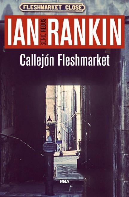 CALLEJON FLESHMARKET | 9788490566572 | RANKIN , IAN | Llibreria L'Odissea - Libreria Online de Vilafranca del Penedès - Comprar libros