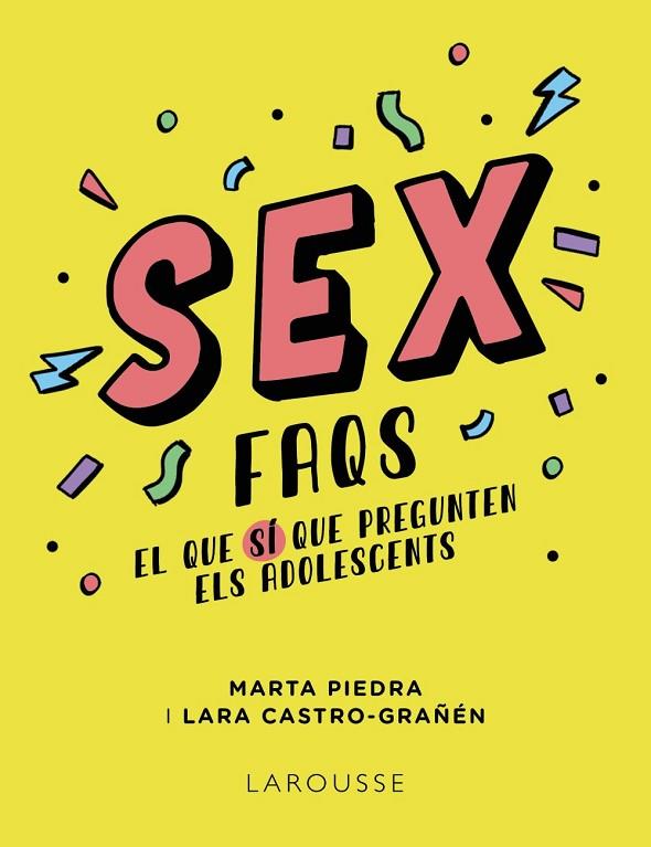 SEX FAQS EL QUE SÍ QUE PREGUNTEN ELS ADOLESCENTS | 9788419250612 | PIEDRA, MARTA/CASTRO-GRAÑÉN, LARA | Llibreria L'Odissea - Libreria Online de Vilafranca del Penedès - Comprar libros