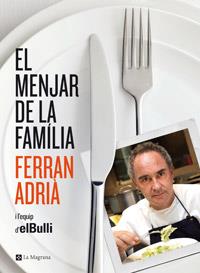 EL MENJAR DE LA FAMILIA | 9788482645377 | ADRIA, FERRAN | Llibreria Online de Vilafranca del Penedès | Comprar llibres en català