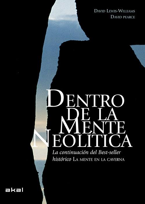 DENTRO DE LA MENTE NEOLÍTICA | 9788446039921 | LEWIS-WILLIAMS, DAVID/PEARCE, DAVID | Llibreria Online de Vilafranca del Penedès | Comprar llibres en català