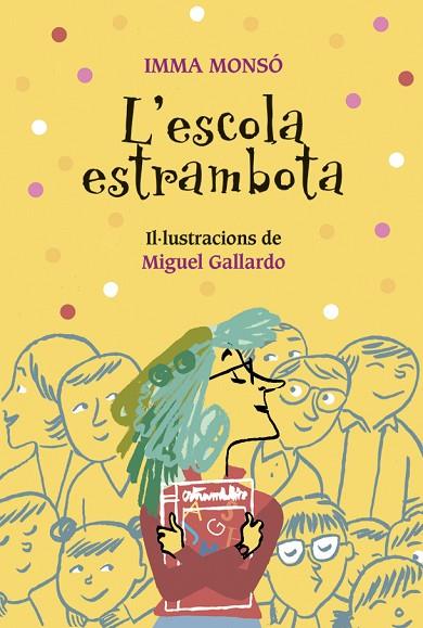 L'ESCOLA ESTRAMBOTA | 9788424667962 | MONSÓ, IMMA | Llibreria L'Odissea - Libreria Online de Vilafranca del Penedès - Comprar libros