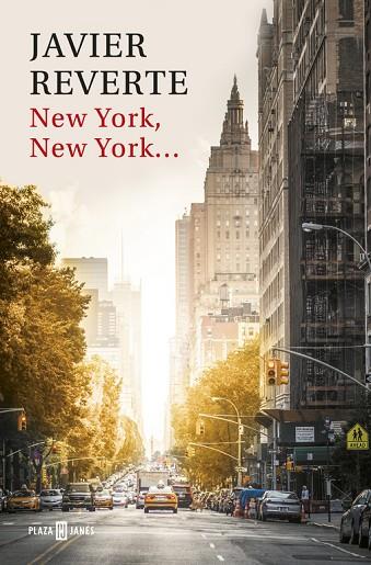 NEW YORK, NEW YORK... | 9788401017520 | REVERTE, JAVIER | Llibreria L'Odissea - Libreria Online de Vilafranca del Penedès - Comprar libros