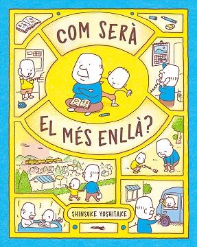 COM SERÀ EL MÉS ENLLÀ? | 9788412504897 | SHINSUKE YOSHITAKE | Llibreria Online de Vilafranca del Penedès | Comprar llibres en català