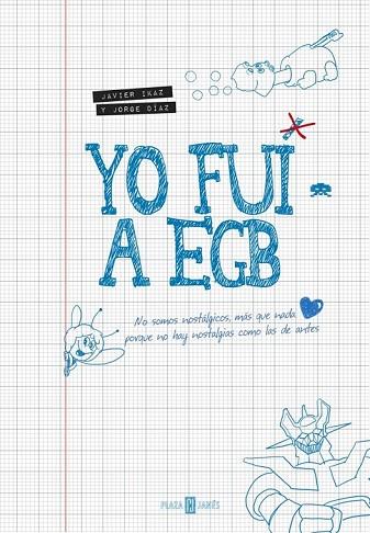 YO FUI A EGB | 9788401346712 | IKAZ, JAVIER / DIAZ, JORGE | Llibreria Online de Vilafranca del Penedès | Comprar llibres en català