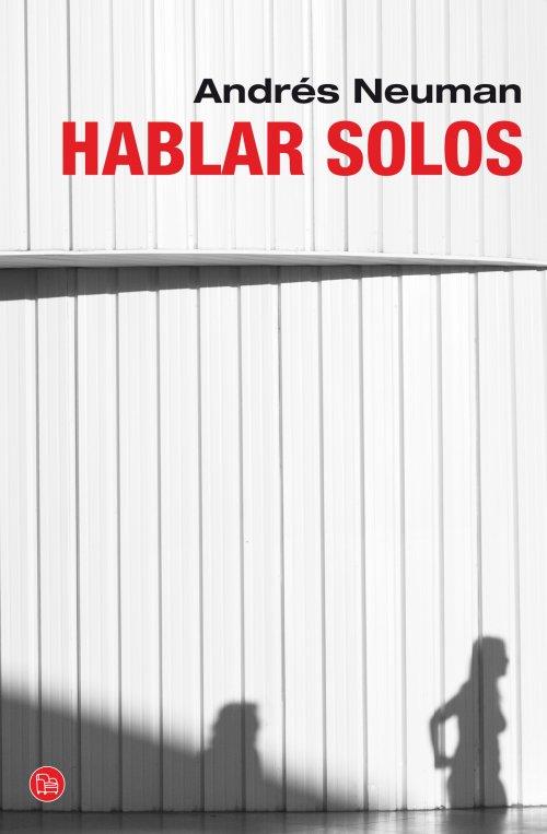 HABLAR SOLOS  | 9788466327480 | NEUMAN, ANDRÉS | Llibreria L'Odissea - Libreria Online de Vilafranca del Penedès - Comprar libros