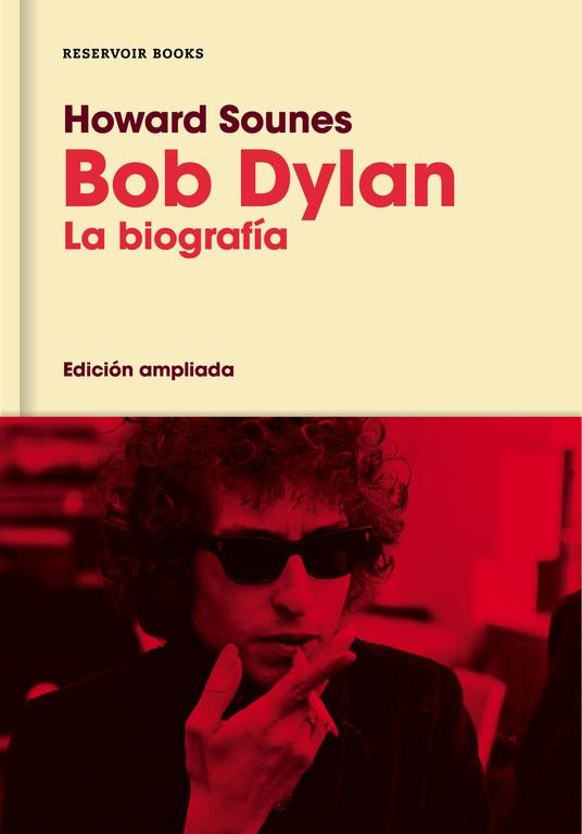 BOB DYLAN LA BIOGRAFIA | 9788416709588 | SOUNES, HOWARD | Llibreria Online de Vilafranca del Penedès | Comprar llibres en català