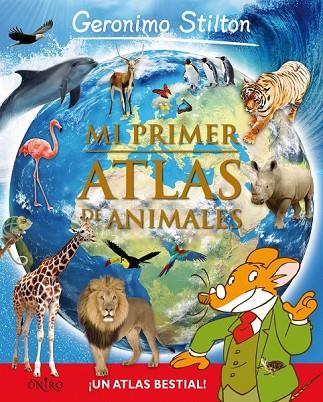MI PRIMER ATLAS DE ANIMALES | 9788497546492 | STILTON, GERONIMO | Llibreria Online de Vilafranca del Penedès | Comprar llibres en català