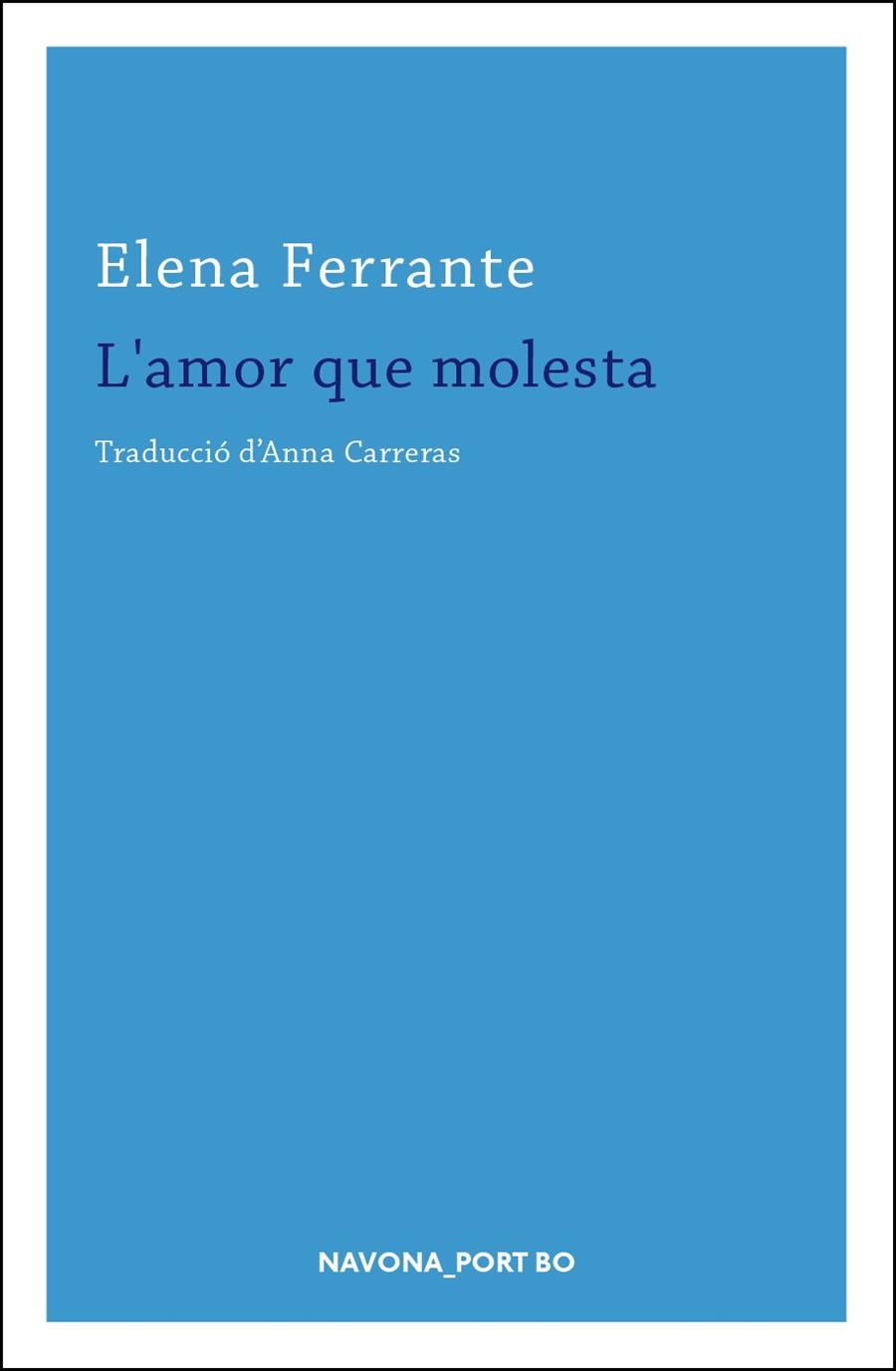 L'AMOR QUE MOLESTA | 9788417181369 | FERRANTE, ELENA | Llibreria L'Odissea - Libreria Online de Vilafranca del Penedès - Comprar libros