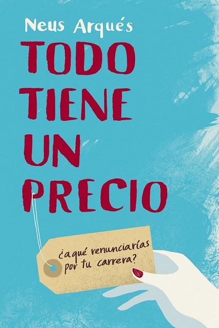 TODO TIENE UN PRECIO | 9788492414246 | ARQUES, NEUS | Llibreria Online de Vilafranca del Penedès | Comprar llibres en català