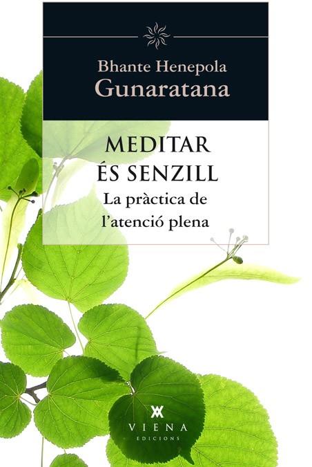 MEDITAR ÉS SENZILL | 9788483307397 | BHANTE HENEPOLA GUNARATANA | Llibreria Online de Vilafranca del Penedès | Comprar llibres en català
