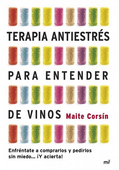 TERAPIA ANTIESTRÉS PARA ENTENDER DE VINOS | 9788427040052 | CORSIN, MAITE | Llibreria Online de Vilafranca del Penedès | Comprar llibres en català