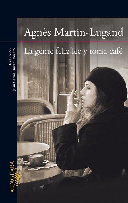 LA GENTE FELIZ LEE Y TOMA CAFÉ | 9788420416533 | MARTIN-LUGAND, AGNÈS | Llibreria L'Odissea - Libreria Online de Vilafranca del Penedès - Comprar libros