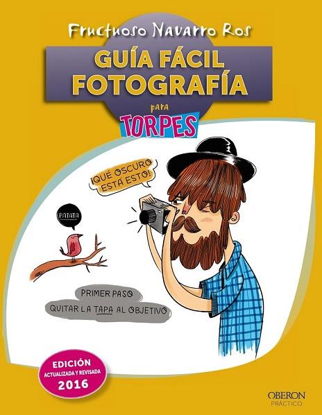 GUIA FACIL FOTOGRAFIA | 9788441537064 | NAVARRO ROS, FRUCTUOSO | Llibreria L'Odissea - Libreria Online de Vilafranca del Penedès - Comprar libros