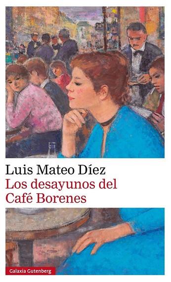 LOS DESAYUNOS DEL CAFÉ BORENES | 9788416252848 | MATEO DÍEZ, LUIS | Llibreria Online de Vilafranca del Penedès | Comprar llibres en català
