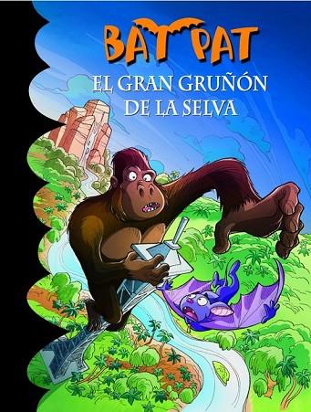 BAT PAT EL GRAN GRUÑON DE LA SELVA | 9788484419723 | PAVANELLO, ROBERTO | Llibreria Online de Vilafranca del Penedès | Comprar llibres en català