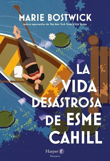 LA VIDA DESASTROSA DE ESME CAHILL | 9788418976575 | BOSTWICK, MARIE | Llibreria Online de Vilafranca del Penedès | Comprar llibres en català