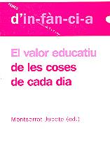 EL VALOR EDUCATIU  DE LES COSES DE CADA DIA | 9788495988850 | JUBETE, MONTSERRAT (ED.) | Llibreria Online de Vilafranca del Penedès | Comprar llibres en català