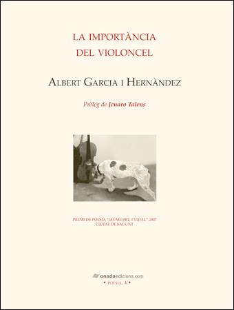 LA IMPORTANCIA DEL VIOLONCEL | 9788496623446 | GARCIA I HERNANDEZ, ALBERT | Llibreria Online de Vilafranca del Penedès | Comprar llibres en català