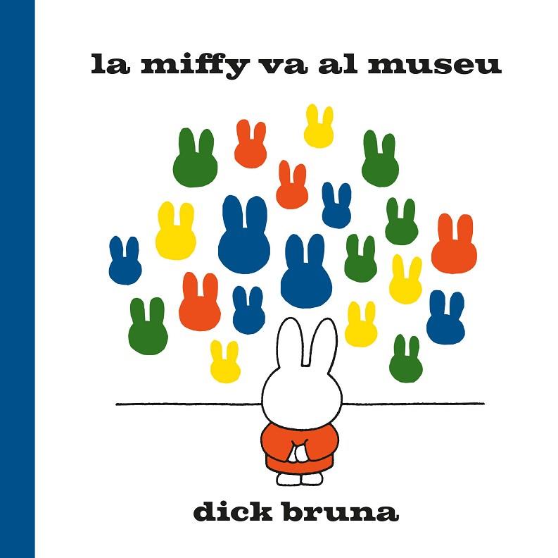 LA MIFFY VA AL MUSEU | 9788412368529 | BRUNA, DICK | Llibreria L'Odissea - Libreria Online de Vilafranca del Penedès - Comprar libros