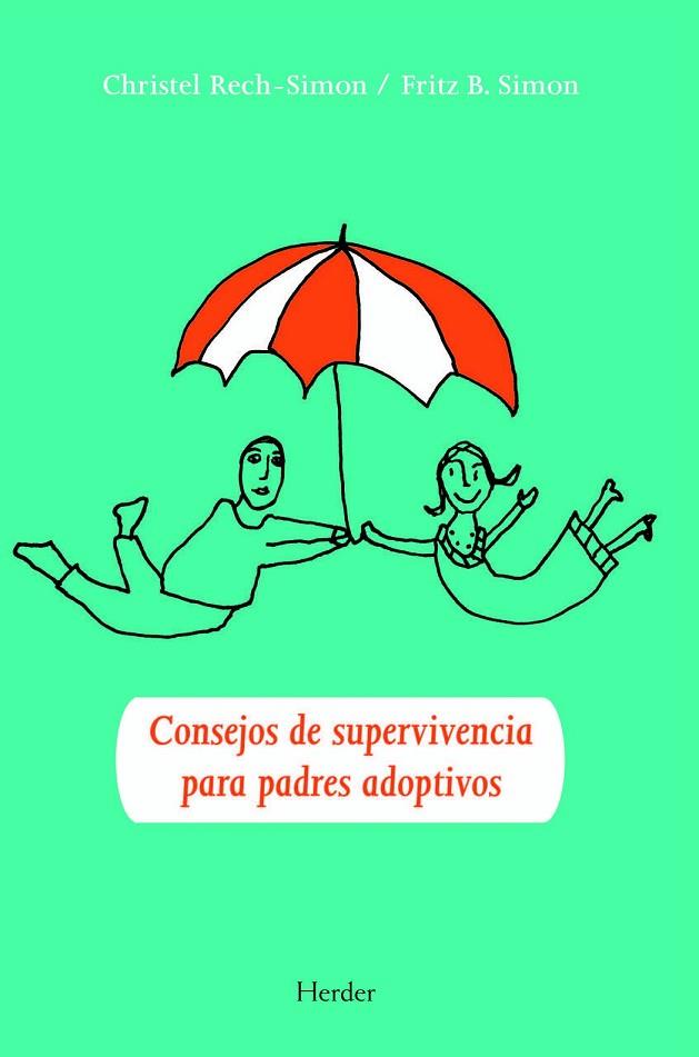 GUIA DE SUPERVIVENCIA PARA PADRES ADOPTIVOS | 9788425426292 | RECH, SIMON C Y SIMON, FRITZ | Llibreria Online de Vilafranca del Penedès | Comprar llibres en català