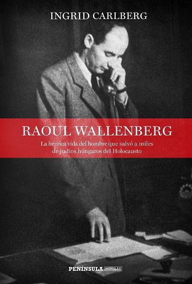 RAOUL WALLENBERG | 9788499426693 | CARLBERG, INGRID | Llibreria L'Odissea - Libreria Online de Vilafranca del Penedès - Comprar libros