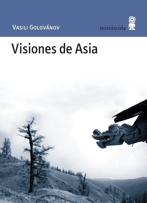 VISIONES DE ASIA | 9788495587633 | GOLOVANOV, VASILI | Llibreria L'Odissea - Libreria Online de Vilafranca del Penedès - Comprar libros