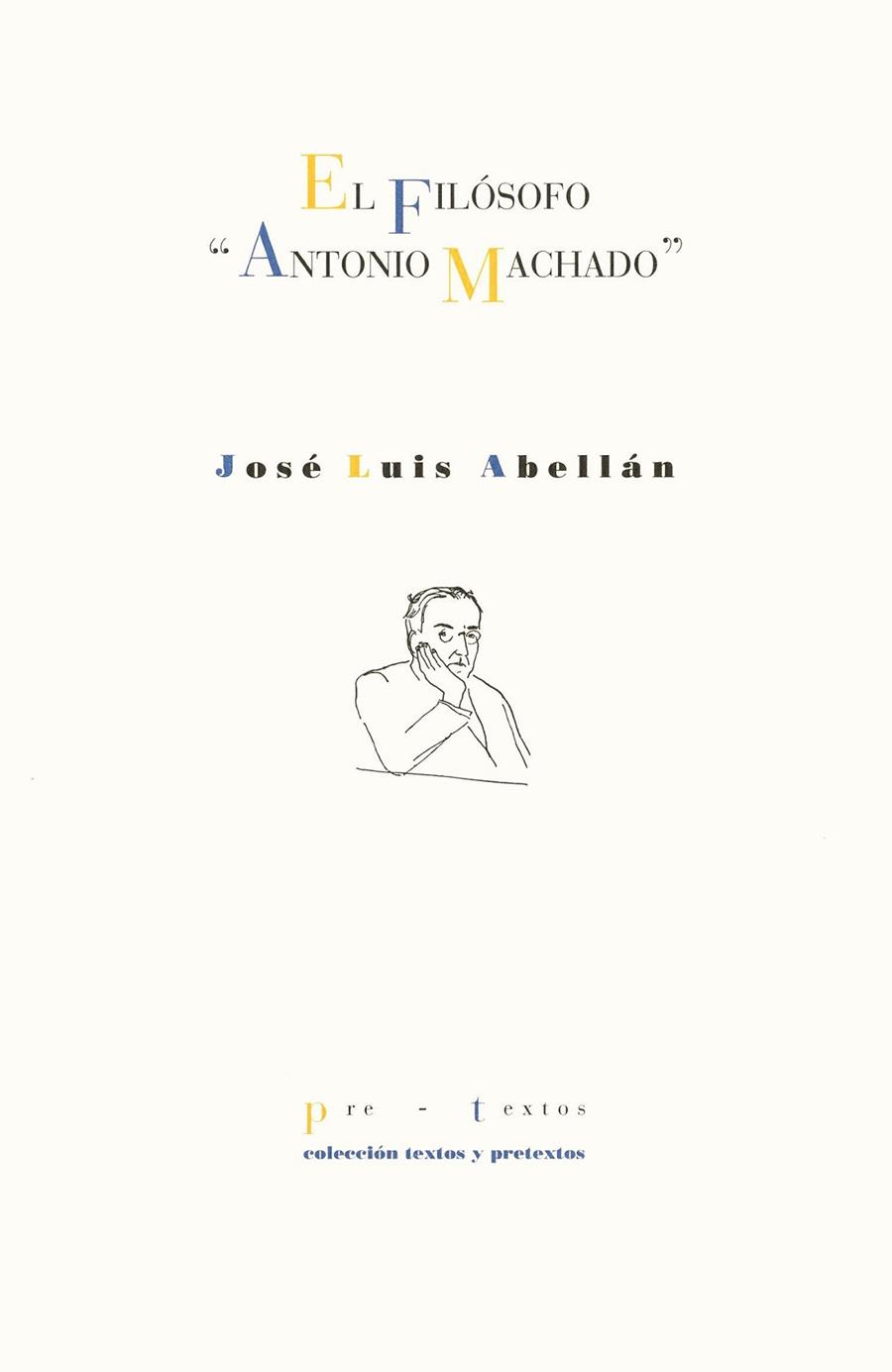 EL FILOSOFO ANTONIO MACHADO | 9788481910377 | JOSE LUIS ABELLAN | Llibreria L'Odissea - Libreria Online de Vilafranca del Penedès - Comprar libros
