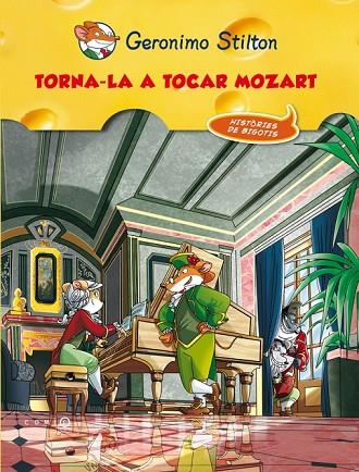 TORNA-LA A TOCAR MOZART | 9788499327648 | GERONIMO STILTON | Llibreria L'Odissea - Libreria Online de Vilafranca del Penedès - Comprar libros