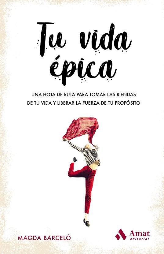 TU VIDA ÉPICA | 9788417208820 | BARCELÓ FORT, MAGDALENA | Llibreria Online de Vilafranca del Penedès | Comprar llibres en català