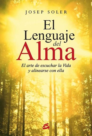 EL LENGUAJE DEL ALMA | 9788484455332 | SOLER SALA, JOSEP | Llibreria L'Odissea - Libreria Online de Vilafranca del Penedès - Comprar libros