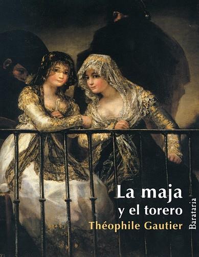 LA MAJA Y EL TORERO | 9788495764812 | GAUTIER, THEOPHILE | Llibreria Online de Vilafranca del Penedès | Comprar llibres en català