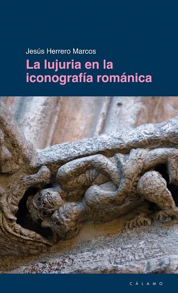 LA LUJURIA EN LA ICONOGRAFÍA ROMÁNICA | 9788496932630 | HERRERO MARCOS, JESÚS | Llibreria Online de Vilafranca del Penedès | Comprar llibres en català