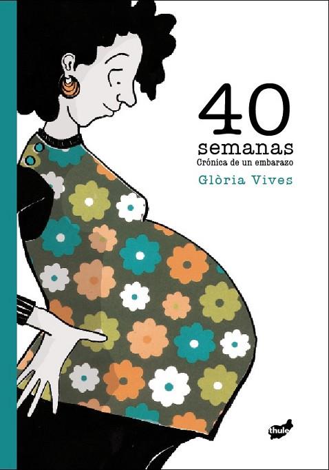 40 SEMANAS | 9788415357087 | VIVES, GLORIA | Llibreria Online de Vilafranca del Penedès | Comprar llibres en català