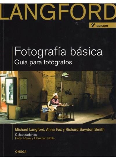 FOTOGRAFIA BASICA GUIA PARA FOTOGRAFOS LANGFORD | 9788428215527 | LANGFORD, MICHAEL FOX, ANNA Y SMITH, RICHARD SAW | Llibreria L'Odissea - Libreria Online de Vilafranca del Penedès - Comprar libros