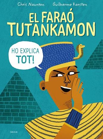 EL FARAÓ TUTANKAMON HO EXPLICA TOT! | 9788447946846 | NAUNTON, CHRIS | Llibreria L'Odissea - Libreria Online de Vilafranca del Penedès - Comprar libros