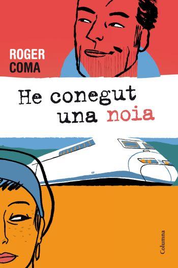 HE CONEGUT UNA NOIA | 9788466413688 | COMA, ROGER | Llibreria Online de Vilafranca del Penedès | Comprar llibres en català