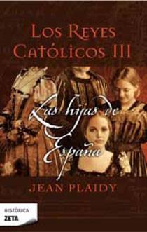 LOS REYES CATOLICOS III LAS HIJAS DE ESPAÑA | 9788498723205 | PLAIDY, JEAN | Llibreria Online de Vilafranca del Penedès | Comprar llibres en català