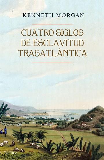 CUATRO SIGLOS DE ESCLAVITUD TRASATLÁNTICA | 9788416771523 | MORGAN, KENNETH | Llibreria Online de Vilafranca del Penedès | Comprar llibres en català